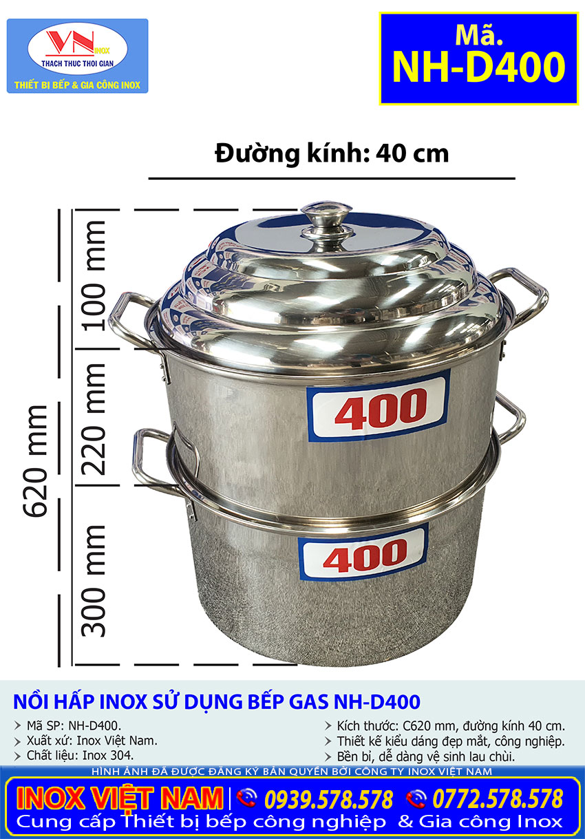 Chi tiết con số kỹ thuật của Nồi Hấp Inox Sử Sụng Bếp Gas NH-D400