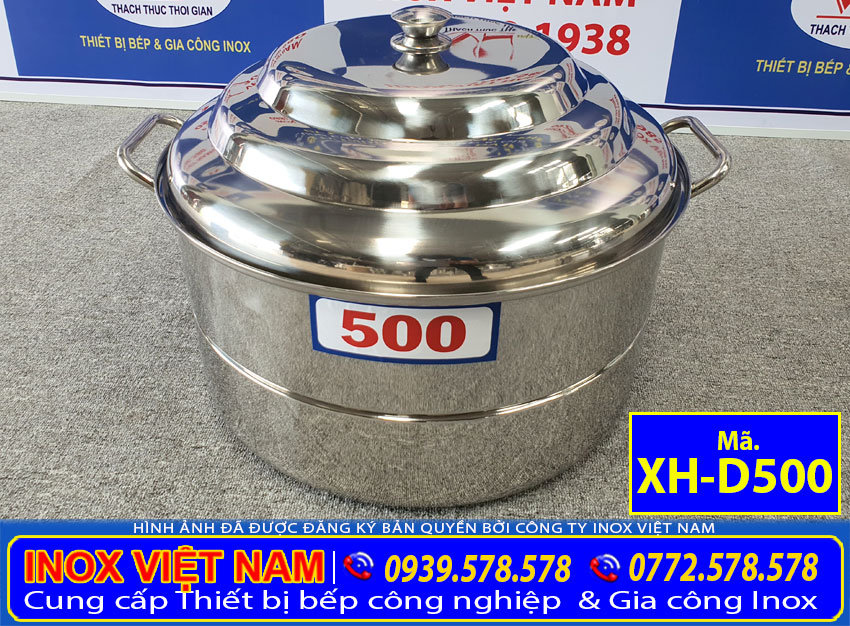 Xửng hấp inox XH-D500 Giá Tốt Tại Inox Việt Nam