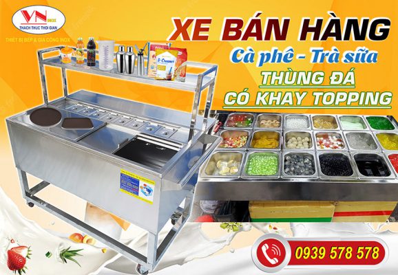 Thùng đá inox quầy bar bán trà sữa cafe có bánh xe được tích hợp kệ và khay đựng topping