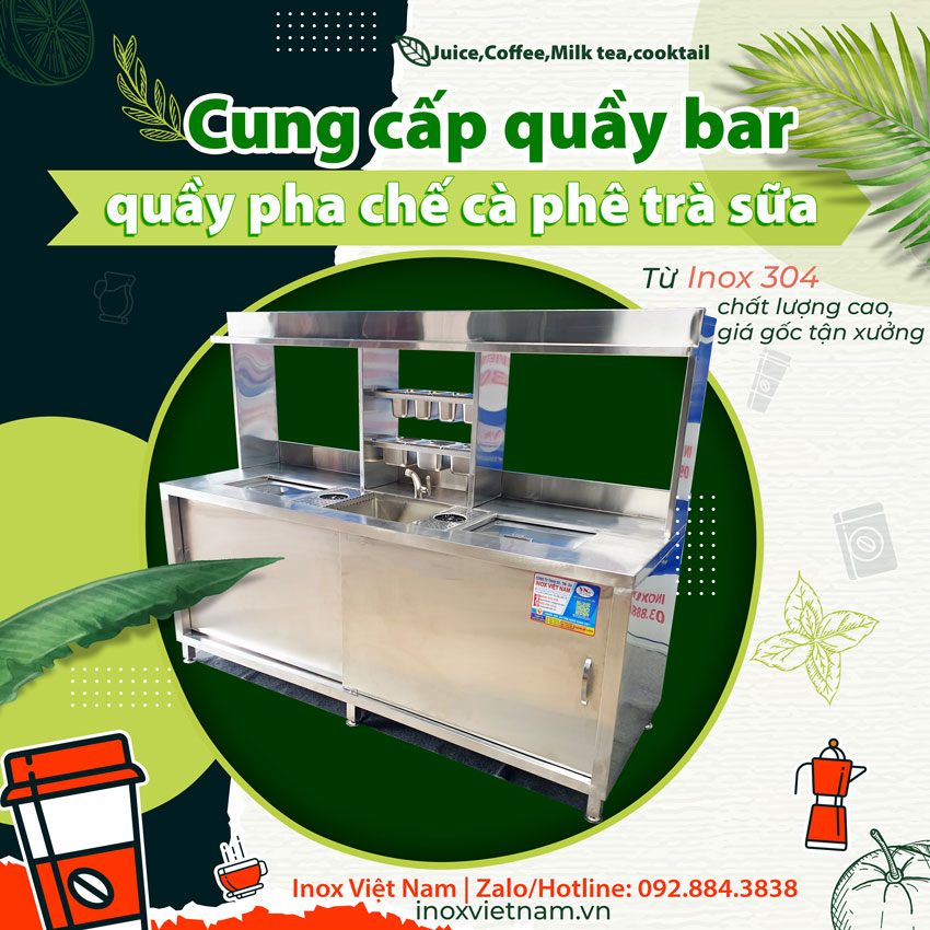 Quầy bar pha chế đẹp cafe trà sữa, quán đá bào chất liệu inox 304 giá tốt hợp gu thẩm mỹ nhiều người