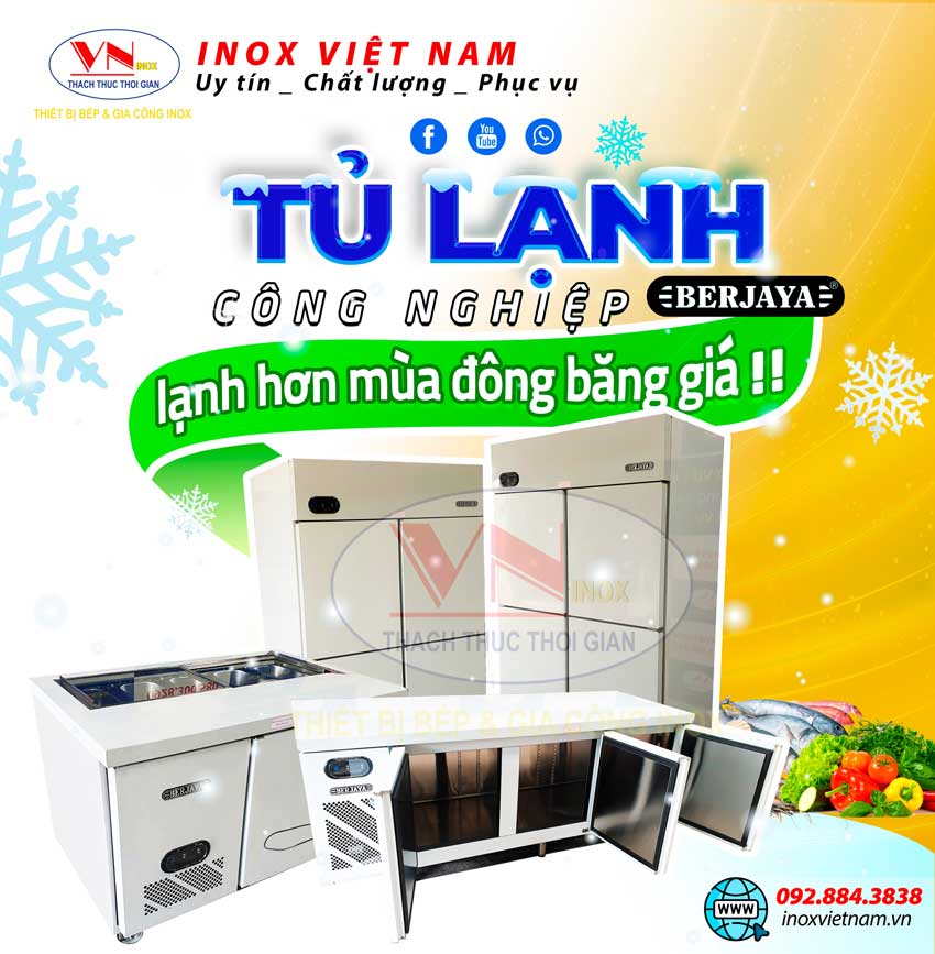 Tủ lạnh, tủ mát, bàn đông berjaya công nghiệp cùng nhiều thiết bị lạnh công nghiệp nhập khẩu khác đã có mặt tại Inox Việt Nam dành cho khách hàng trên toàn quốc