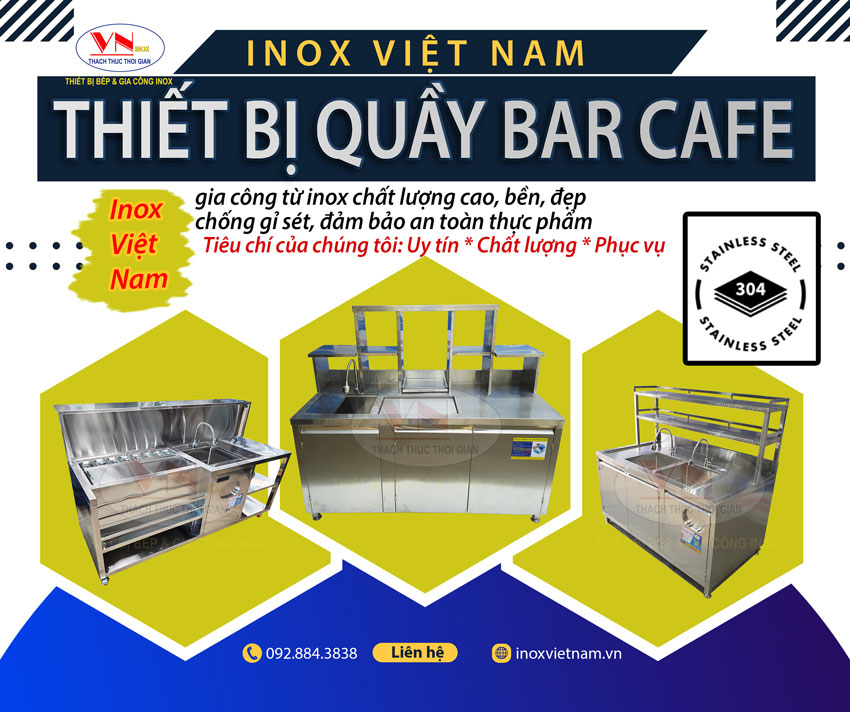 Địa chỉ gia công quầy bar pha chế cafe trà sữa với chất liệu inox 304 uy tín chất lượng tại tphcm và giao hàng ship code trên toàn quốc